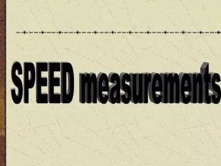 SPEED measurements