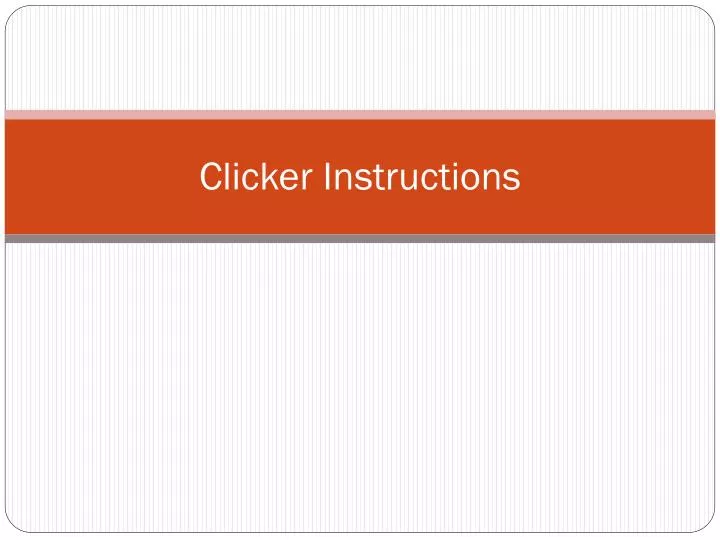 clicker instructions