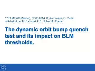 The dynamic orbit bump quench test and its impact on BLM thresholds .