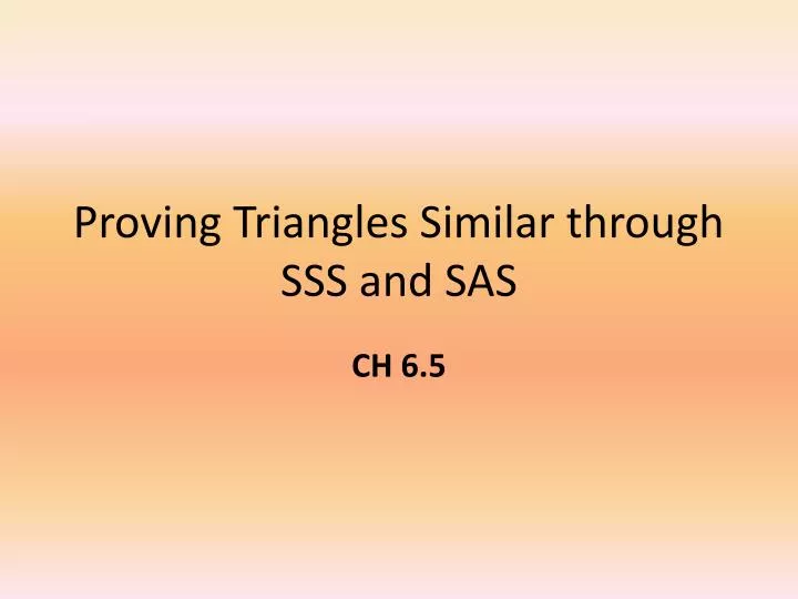 proving triangles similar through sss and sas