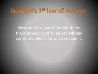 Newton's 1 st law of motion