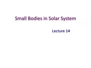 Small Bodies in Solar System
