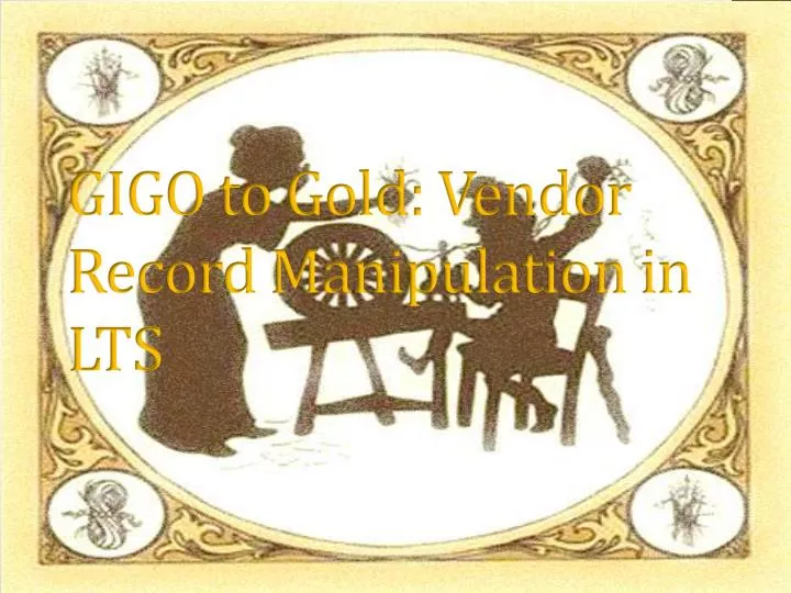 gigo to gold vendor record manipulation in lts