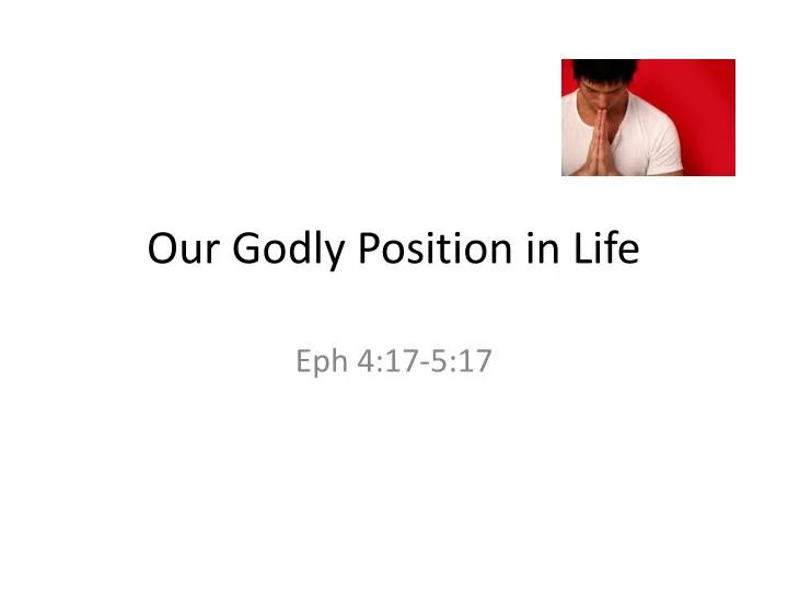 our godly position in life