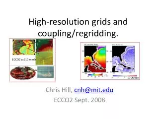 High-resolution grids and coupling/ regridding .