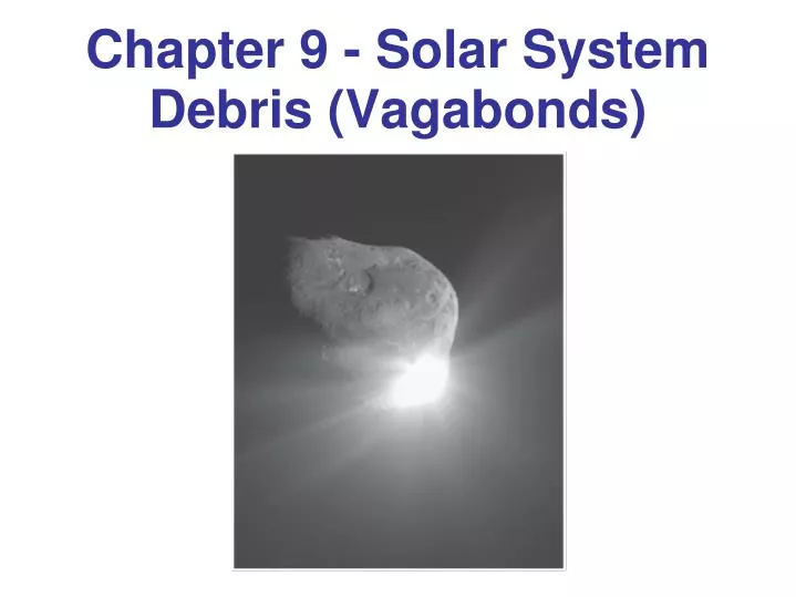 chapter 9 solar system debris vagabonds