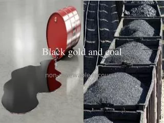 black gold and coal