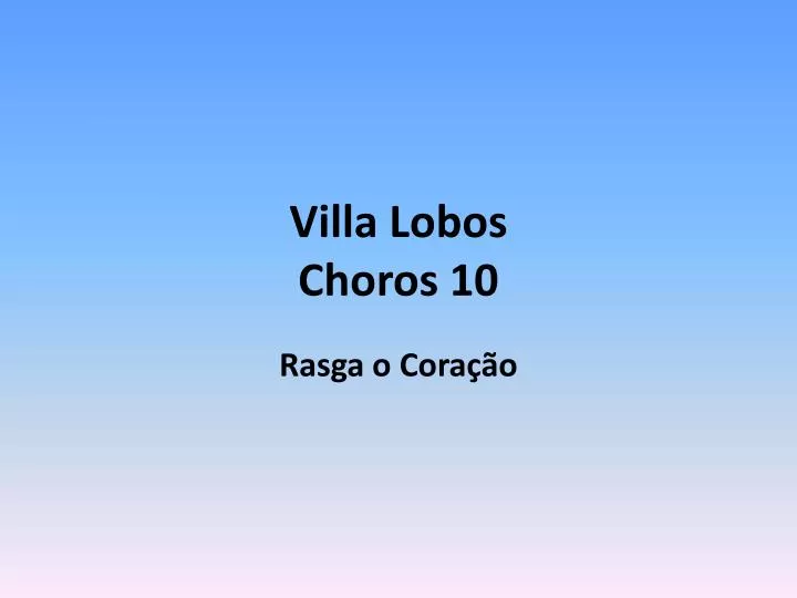 villa lobos choros 10