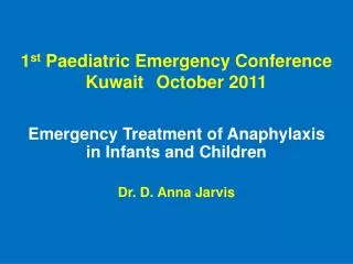1 st Paediatric Emergency Conference Kuwait 	October 2011