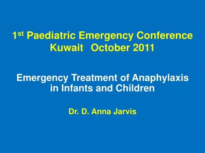 1 st paediatric emergency conference kuwait october 2011