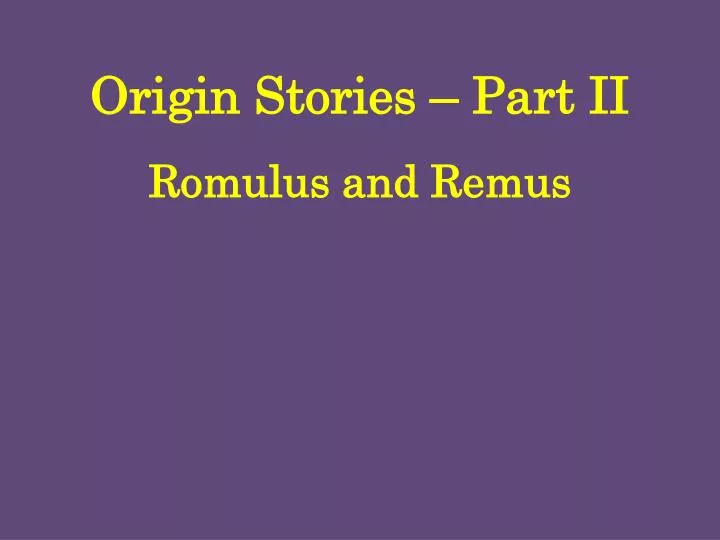 origin stories part ii