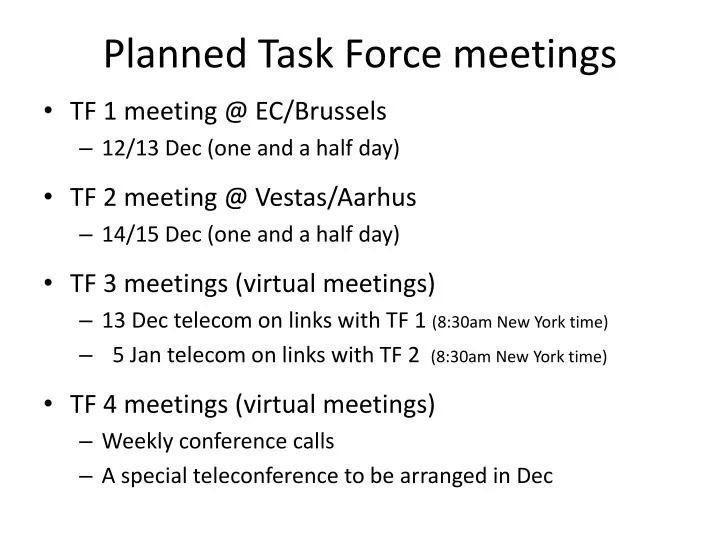 planned task force meetings