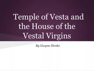 Temple of Vesta and the House of the Vestal Virgins