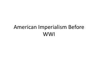 American Imperialism Before WWI