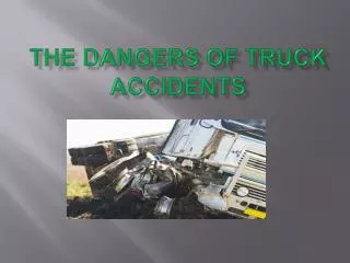 The Dangers of Truck Accidents