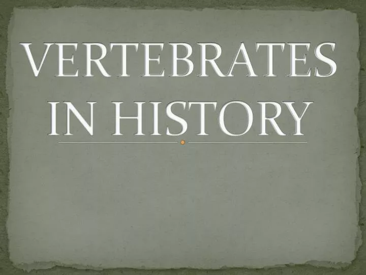 vertebrates in history