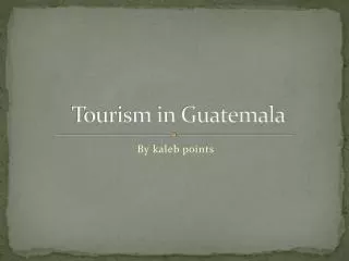 Tourism in Guatemala