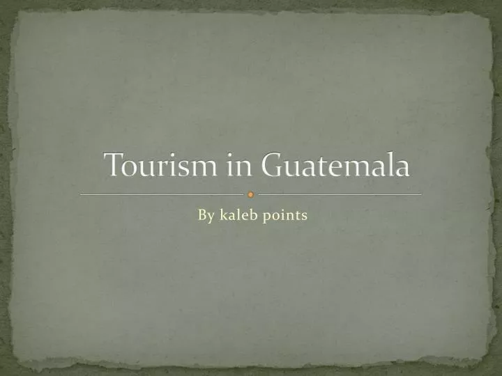 tourism in guatemala
