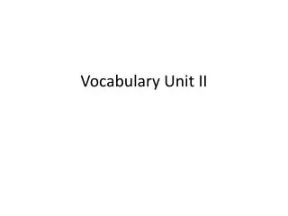 Vocabulary Unit II