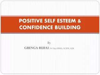 POSITIVE SELF ESTEEM &amp; CONFIDENCE BUILDING