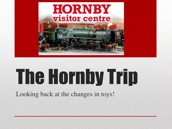 the hornby trip