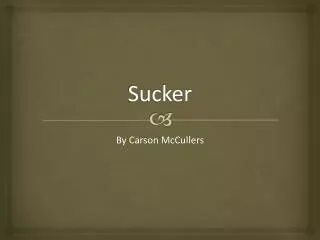 Sucker