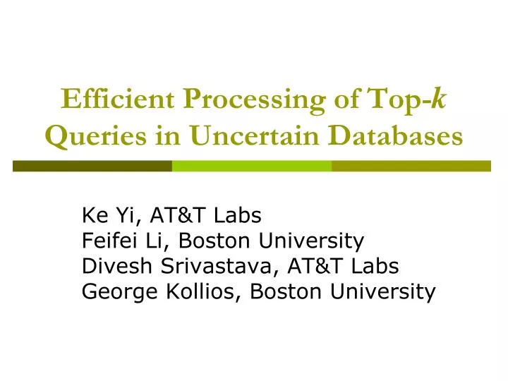 efficient processing of top k queries in uncertain databases
