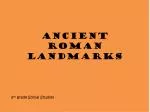ANCIENT ROMAN LANDMARKS - slide 1