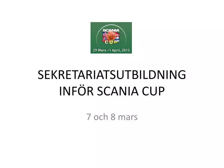 sekretariatsutbildning inf r scania cup