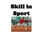 Skill in Sport - slide 1