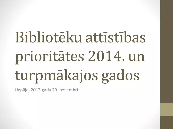 bibliot ku att st bas priorit tes 2014 un turpm kajos gados