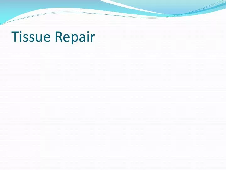 tissue repair