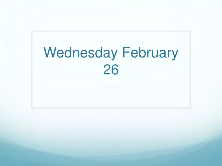 wednesday february 26