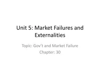 Unit 5: Market Failures and Externalities