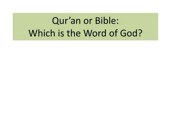 qur an or bible which is the word of god