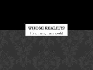 WHOSE REALITY?