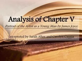 Analysis of Chapter V Portrait of the Artist as a Young Man by James Joyce