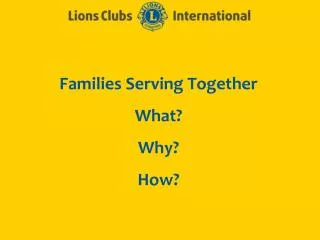 Families Serving Together What? Why? How?