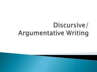 Discursive/ Argumentative Writing