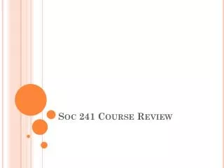 Soc 241 Course Review