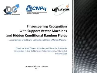 Fingerspelling Recognition with Support Vector Machines and Hidden Conditional Random Fields