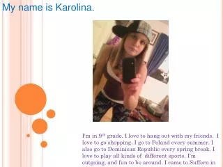 My name is Karolina.