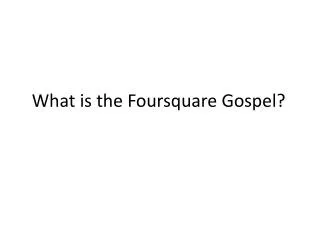 What is the Foursquare Gospel?