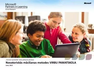 „Partneri apmācībā” skolu pētījuma pārskats Novatoriskās mācīšanas metodes VIRBU PAMATSKOLA