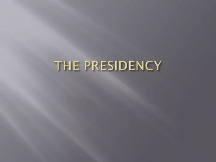 the presidency