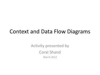Context and Data Flow Diagrams
