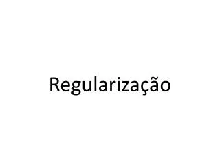 regulariza o