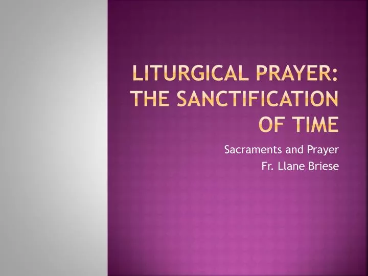 liturgical prayer the sanctification of time