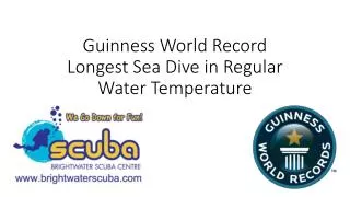 Guinness World Record Longest Sea Dive in Regular Water Temperature