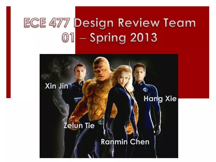 ece 477 design review team 01 spring 2013